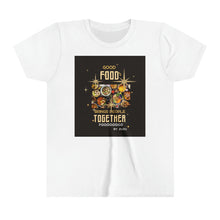 Load image into Gallery viewer, "Good Food Brings People Together" - Uzuri Ojuok Edition Youth T-Shirt